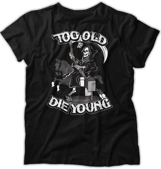 Too Old To Die Young Vintage T-Shirt