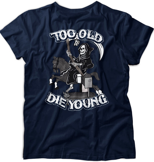 Too Old To Die Young Vintage T-Shirt