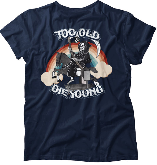 Too Old To Die Young Rainbow T-Shirt
