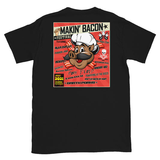 Makin' Bacon Festival Concert Tee! (Back Print)