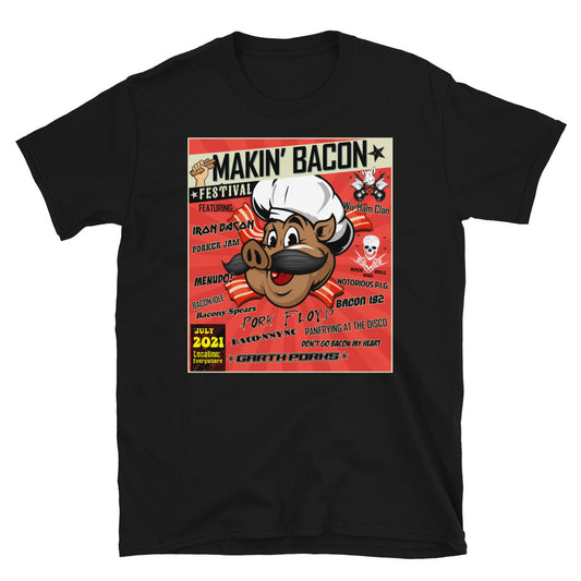 Makin' Bacon Festival Concert Tee! (Front Print)