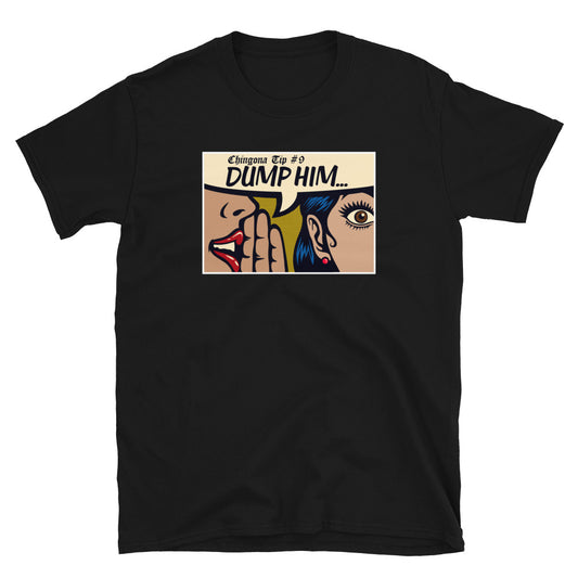 Chingona Tip Dump Him Unisex T-Shirt