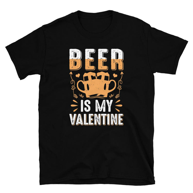 Beer Is My Valentine T-Shirt