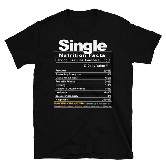 Single Nutrition Facts T-Shirt