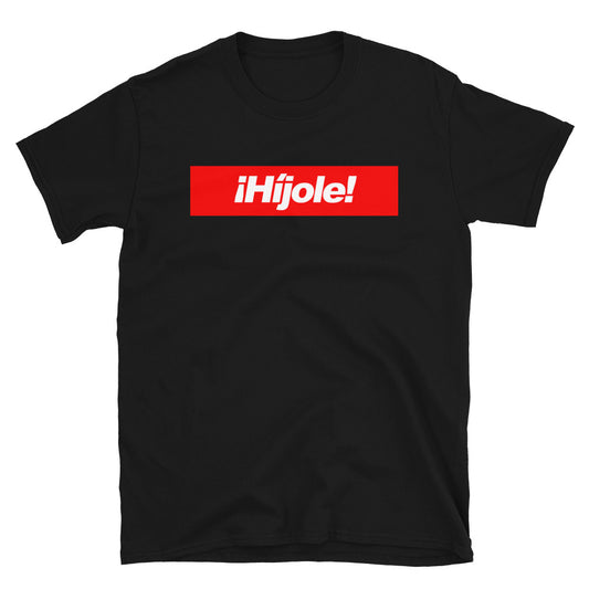 Hijole! T-Shirt