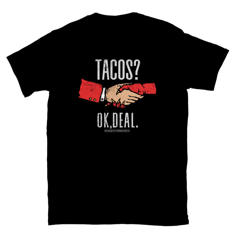 Tacos? Ok, Deal T-Shirt