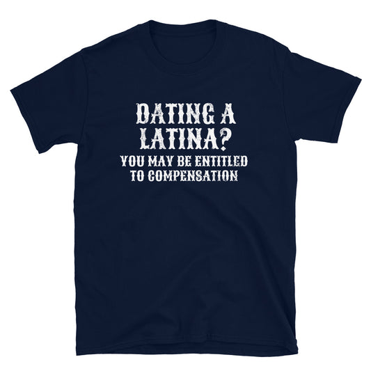 Dating A Latina? Chingon T-Shirt
