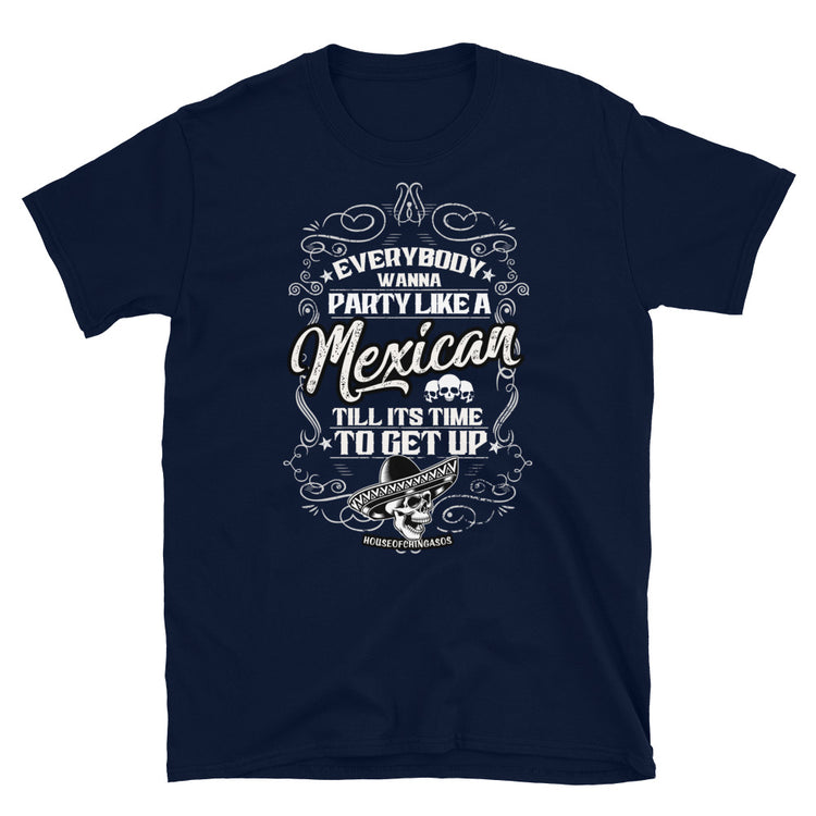 Party Like A Mexican T-Shirt