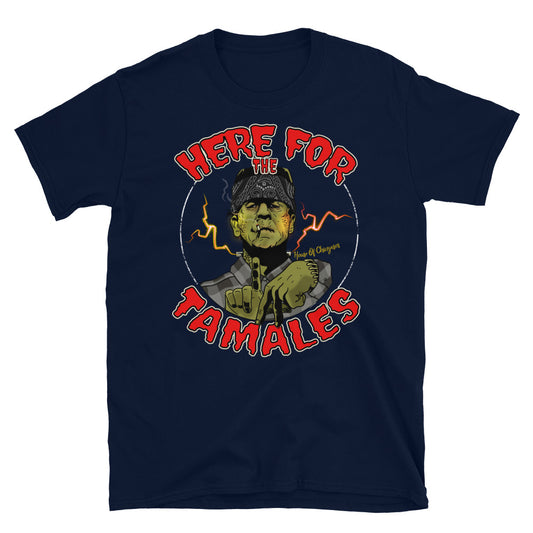 Here For The Tamales Frankie OG T-Shirt