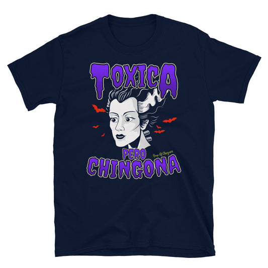 Toxica Pero Chingona T-Shirt