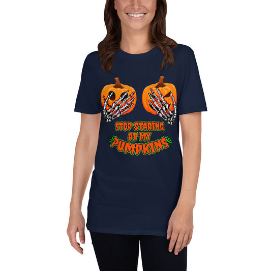 Stop Staring At My Pumpkins T-Shirt