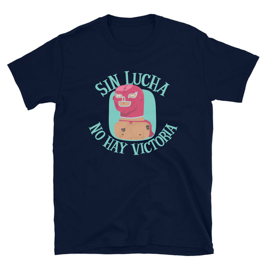 Sin Lucha No Hay Victoria T-Shirt