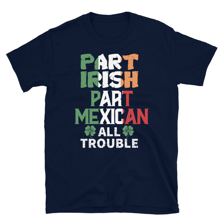 Part Irish Part Mexican St. Patrick's Day T-Shirt