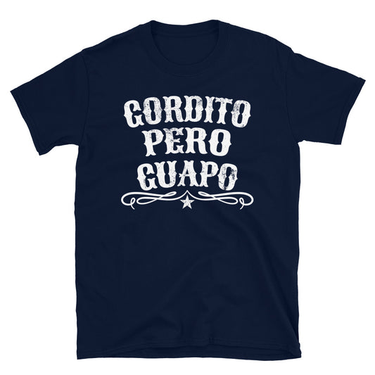 Gordito T-Shirt (CLICK BELOW FOR 4-5 XL)