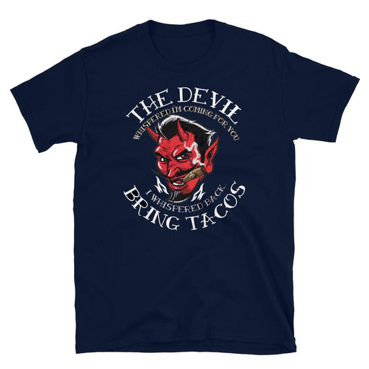 The Devil Whispered...Bring Tacos OG T-Shirt