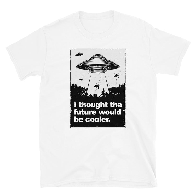 I Thought The Future Would Be Cooler T-Shirt