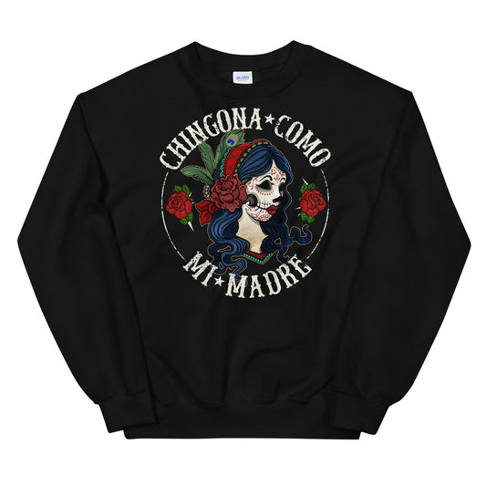 Chingona Como Mi Madre, Chingona Comfy Sweatshirt