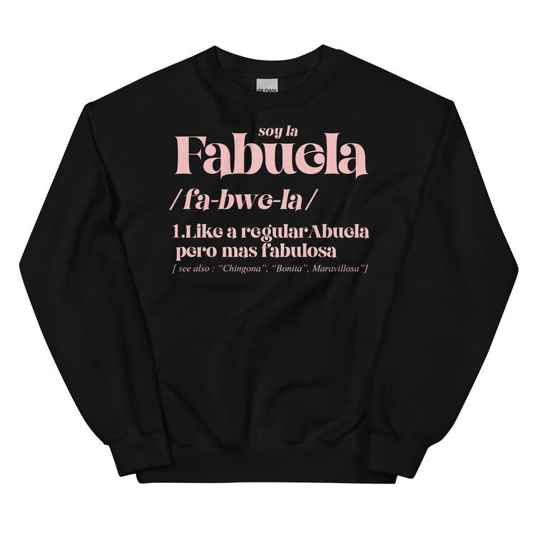 Fabuela Fabulosa Sweatshirt - Because Abuela is our Corazon