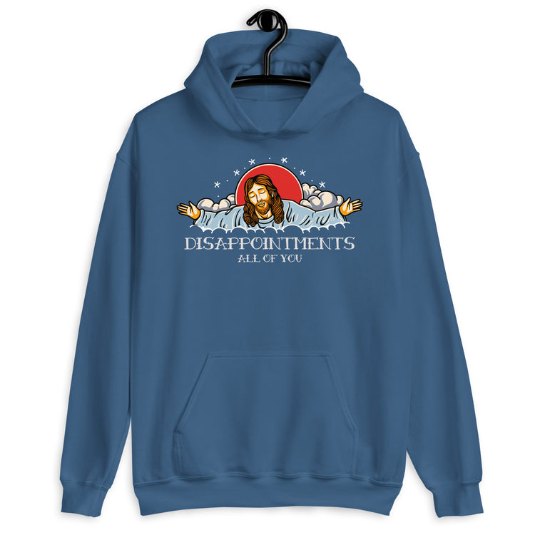 Disappointments all Of You Unisex Hoodie