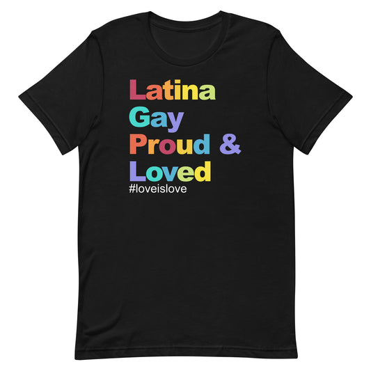 Premium Latina Gay Proud And Loved t-shirt