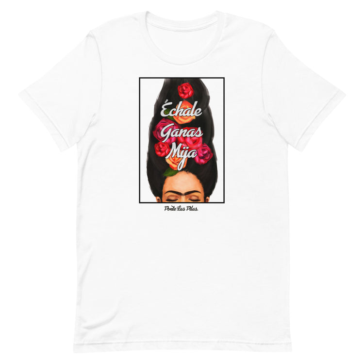 Échale Ganas Mija- Premium t-shirt