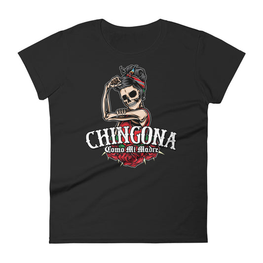 Chingona Como Mi Madre Ladies t-shirt