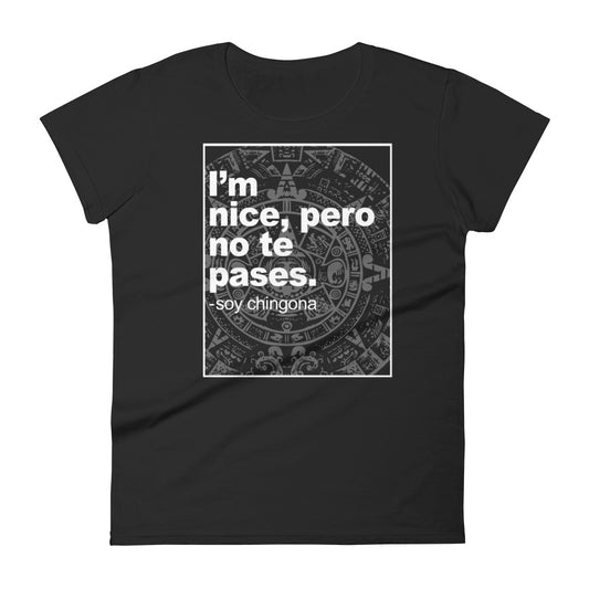 I'm Nice Pero No Te Pases Ladies Cut t-shirt