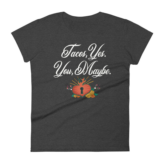 Tacos Yes You Maybe Women's short sleeve t-shirt