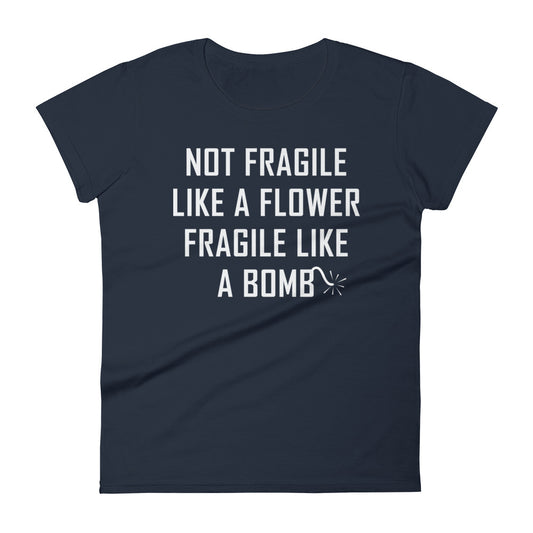 Not Fragile Like A Flower Fragile Like A Bomb Chingona Power T-Shirt
