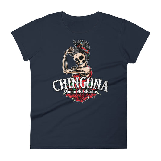 Chingona Como Mi Madre Ladies t-shirt