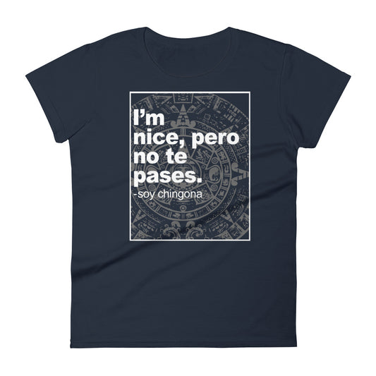 I'm Nice Pero No Te Pases Ladies Cut t-shirt