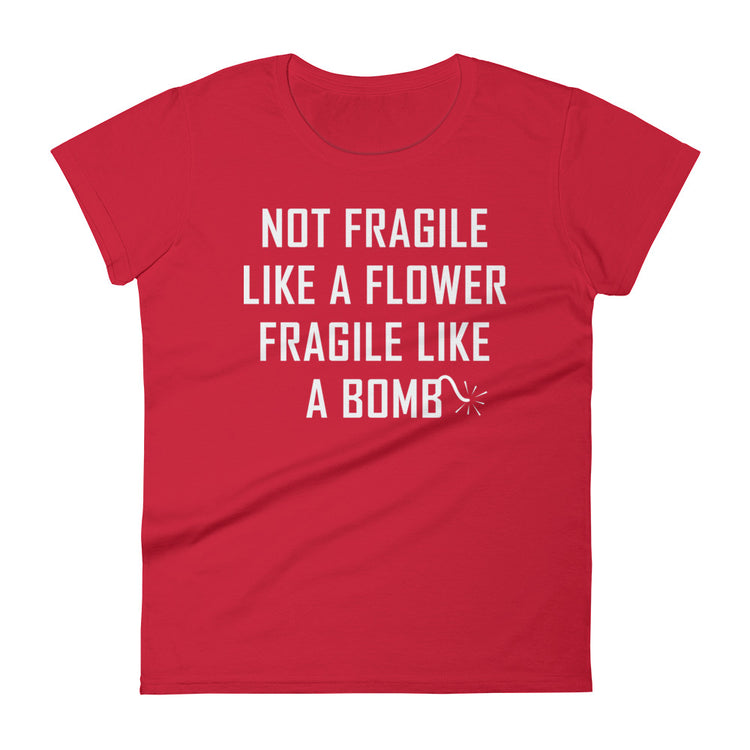 Not Fragile Like A Flower Fragile Like A Bomb Chingona Power T-Shirt